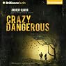 Crazy Dangerous