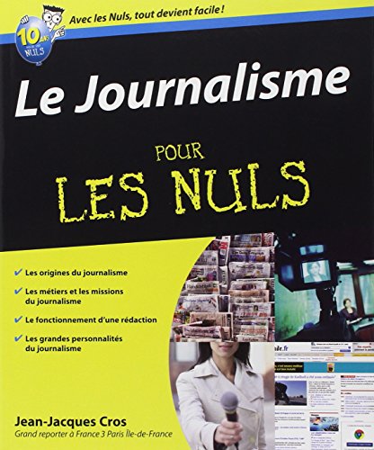 Le Journalisme pour les Nuls Le Journalisme pour les Nuls