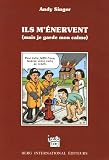 Ils m'énervent (mais je garde mon calme)