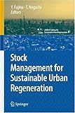 Stock Management for Sustainable Urban Regeneration (cSUR-UT Series: Library for Sustainable Urban Regeneration)