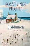 Eisblumen: Erz&auml;hlungen - Rosamunde Pilcher