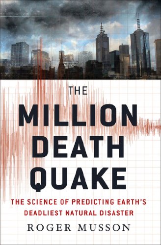 The Million Death Quake: The Science of Predicting Earth's Deadliest Natural Disaster (MacSci)