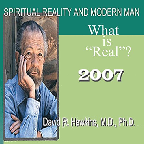 Spiritual Reality and Modern Man: What Is 'Real'?