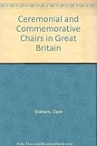 Ceremonial and commemorative chairs in Great Britain