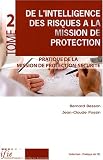 Revue Institur Français de l'Intelligence Economique  / De l'intelligence des risques à la mission de protection : Tome 2, Pratique de la Mission de protection-sécurité