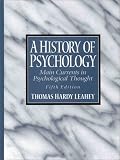 A History of Psychology
 Main Currents in Psychological Thought,
Thomas Hardy Leahey