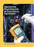 Operating, Testing, and Preventive Maintenance of Electrical Power Apparatus