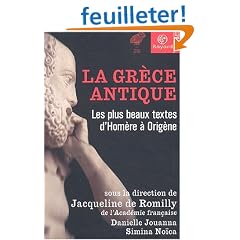 La Gr�ce antique : Les Plus Beaux Textes d'Hom�re � Orig�ne