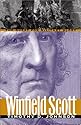 Winfield Scott: The Quest for Military Glory