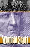 Winfield Scott: The Quest for Military Glory