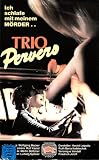 Trio Pervers  Ich schlaf mit meinem M�rder - Ruth-Maria Kubitschek,V�ronique Vendell,Friedrich Joloff,Peter Capell,Wolf Harnisch,Henri Gu�gan,Helge T. Larisch,Ellen Umlauf,Jackie Lombard,Waltraud Schaeffler,Rosl Mayr, Harald Leipnitz