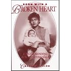 Born With a Broken Heart by Creola A. Colon, E. T. Stokes, and Ernest L. Stokes