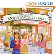 Welcome to Molly's World,1944: Growing Up in World War Two America (American Girls Collection) by Catherine Gourley, Camela Decaire, Laszlo Kubinyi, and Jamie Young