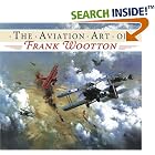 Click here to buy Aviation Art of Frank Wootton by  Frank Wootton.