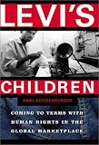 Levi`s Children: Coming to Terms with Human Rights in the Global Marketplace