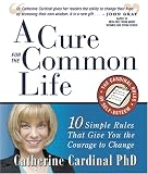 A Cure for the Common Life: The Cardinal Rules of Self-Esteem