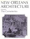 New Orleans Architecture Vol III: The Cemeteries