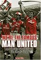 We're the Famous Man United: Old Trafford in the Eighties - the Players' Story