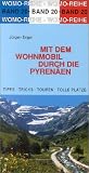 Mit dem Wohnmobil durch die Pyren&auml;en - Die Anleitung f&uuml;r einen Erlebnisurlaub - J&uuml;rgen Engel