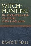 Witch-Hunting in Seventeenth-Century New England: A Documentary History, 1638-1692
