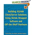 Click here to buy Building As 400 Client Server Solutions Using Shrink-Wrapped... by  Kris Neely, Jim Hoopes, and Brian Singleton.