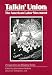 Talkin' Union: The American Labor Movement (Perspectives on History Series)