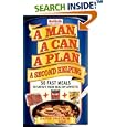 A Man, A Can, A Plan,  A Second Helping: 50 Fast Meals to Satisfy Your Healthy Appetite