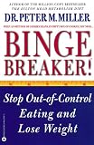 Binge Breaker!: Stop Out of Control Eating and Lose Weight
