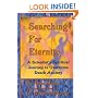 Searching For Eternity : A Scientist's Spiritual Journey to Overcome Death Anxiety