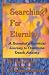 Search : Searching For Eternity : A Scientist's Spiritual Journey to Overcome Death Anxiety