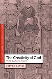 The Creativity of God: World, Eucharist, Reason (Cambridge Studies in Christian Doctrine)
