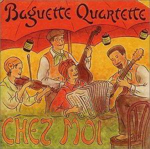Baguette Quartette - Chez Moi - Zortam Music