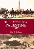 The Battle for Palestine 1917 (Warfare in History)