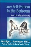 Low Self-Esteem in the Bedroom: How LSE Affects Intimacy