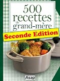 500 recettes de grand-m re - Seconde Edition