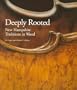 Deeply Rooted: New Hampshire Traditions in Wood
