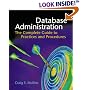 Database Administration: The Complete Guide to Practices and Procedures