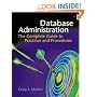Database Administration: The Complete Guide to Practices and Procedures