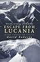 Escape from Lucania: An Epic Struggle for Survival
