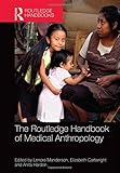 The Routledge Handbook of Medical Anthropology (Routledge Handbooks)