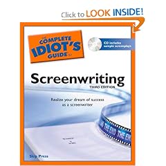 The Complete Idiot's Guide to Screenwriting, 3rd Edition