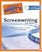 The Complete Idiot's Guide to Screenwriting, 3rd Edition (Complete Idiot's Guide to)