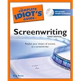 The Complete Idiot's Guide to Screenwriting, 3rd Edition (Complete Idiot's Guide to)