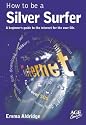 How to be a Silver Surfer: A Beginner's Guide to the Internet for the Over 50s