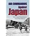 Air Commandos Against Japan: Allied Special Operations in World War II Burma