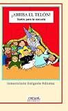 íarriba El Telon!/Raise the Curtain!: Teatros Para La Escuela