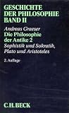 Geschichte der Philosophie, in 12 Bdn., Bd.2, Die Philosophie der Antike: Sophistik und Sokratik. Plato und Aristoteles