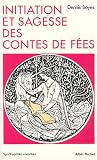 Initiation et sagesse des contes de f�es