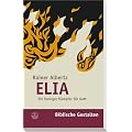 Elia: Ein feuriger K�mpfer f�r Gott (Biblische Gestalten)