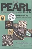 The Pearl Book: The Definitive Buying Guide : How to Select, Buy, Care for & Enjoy Pearls